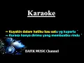 Karena Ku Tahu Engkau Begitu KKEB (Karaoke) Andre Hehanusa Nada Wanita/ Cewek/ Female key C