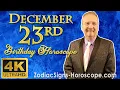 December 23 Zodiac Horoscope and Birt ay Personality December 23rd Birt ay Personality Analysis