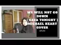 Download Lagu We Will Not Go Down (Gaza Tonight) - Michael Heart Cover by Atik Cimo