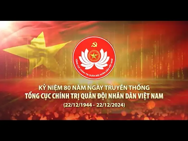 Outline Video (Trailer) Hướng tới kỷ niệm 80 năm Ngày truyền thống Tổng cục Chính trị Quân đội nhân dân Việt Nam