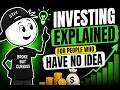 Investing Explained for People Who Have No Idea