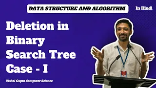 Deletion in Binary Search Tree - Case