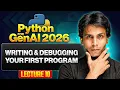 First Python Program Learn Debugging Essentials Now Gen AI Course Lecture 10