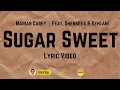 SUGAR SWEET | Mariah Carey Feat. Shenseea & Kehlani | Lyric Version