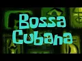 Lagu Sponge Bob Soundtracks #11: Bossa Cubana