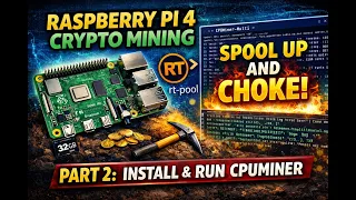 Raspberry Pi 4 Crypto Mining Part 2 - Installing CPUMiner SPOOL UP AND CHOKE Explained
