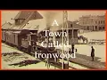 A Town Called Ironwood