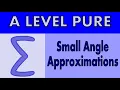 A Level Pure Maths - Small angle approximations