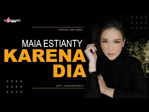 Download MP3 Maia Estianty - Karena Dia (Official Lyric Video)