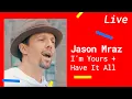 Download Lagu JASON MRAZ – I'M YOURS \u0026 HAVE IT ALL (Acoustic Version)