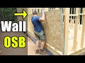Wall OSB Sheathing and Tyvek House Wrap Build a Workshop