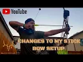 RANGE TIME Ep 3 Changes to my Stick Bow Setup