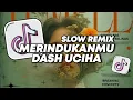 DJ MERINDUKANMU DASH UCIHA SLOW FULL SONG VIRAL TIKTOK
