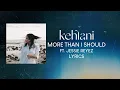 Download Lagu Kehlani, Jessie Reyez - More Than I Should (LYRICS)
