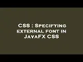 CSS Specifying external font in JavaFX CSS