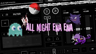 Download DJ ALL NIGHT ENA ENA🎵(SLOW REVERB) MP3
