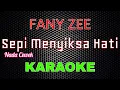 Fany Zee - Sepi Menyiksa Hati  [Karaoke] NADA CEWEK  | LMusical