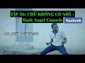 TẬP 36: CHÚ KHÔNG CÓ NHÀ (AM NOT AROUND) | Mark Angel Comedy Vietsub Series