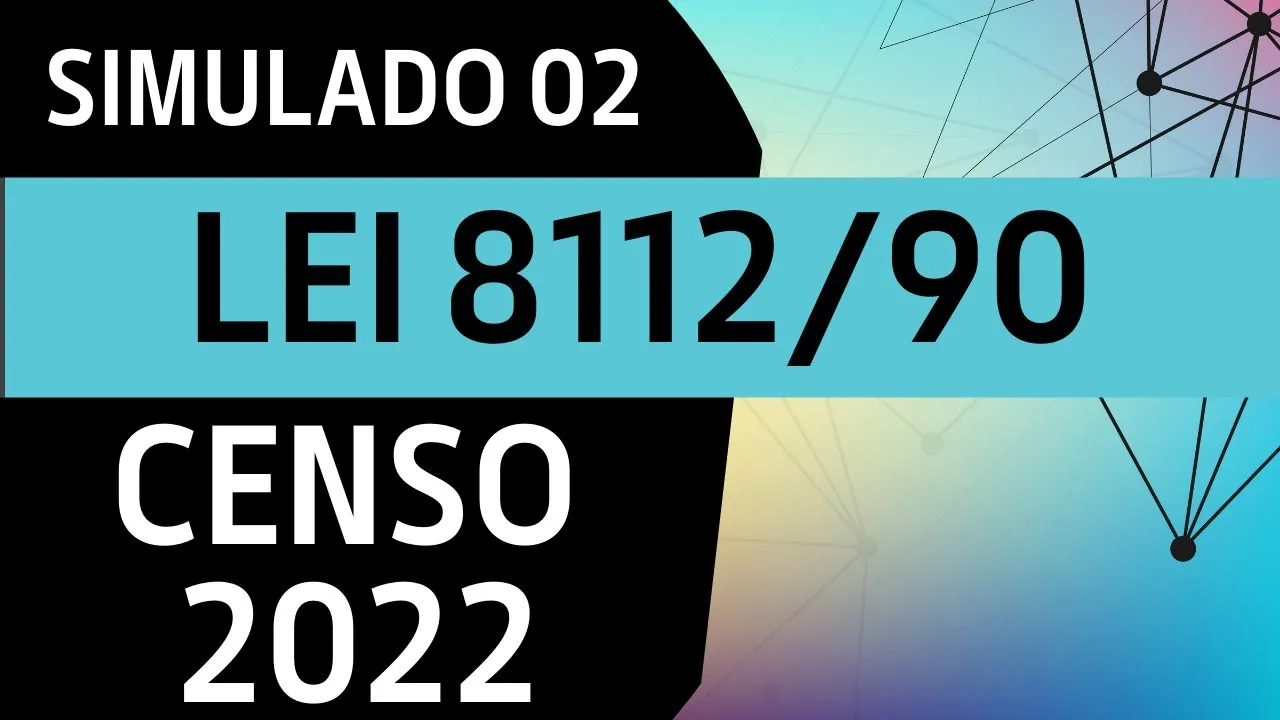 Simulado Lei 8112/90 - IBGE - Censo 2022