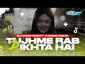 Download Lagu DJ TUJHME RAB DIKHTA HAI | DJ TRAP PARTY X NGUK NGUK STYLE SOUND VIRAL TIK TOK YANG KALIAN CARI!!