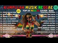 Lagu Full Album Reggae Top Lagu Spotify Indonesia 2025 🎧🔥 Kumpulan Musik Cover SKA REGGAE Terbaru 2025
