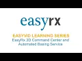 EasyRx EasyVid Learning Series - EasyRx 3D Automated Services and Command Center