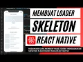 BAGAIMANA CARA MEMBUAT PAGE LOADER MENGGUNAKAN SKELETON PADA REACT NATIVE - REACT NATIVE INDONESIA