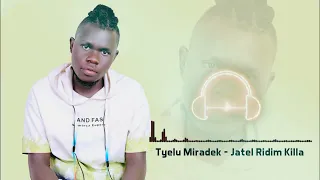 Tyelu miradek by Jatel Riddim Killa