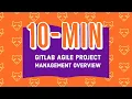 Agile Project Management with GitLab 10-min Overview