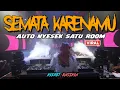 Download Lagu DJ SEMATA KARENAMU !! NYERET BASSNYA AUTO NYESEK SATU ROOM || JUNGLE DUTCH FULL BASS 2022