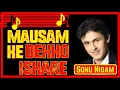 Lagu Mahiya❤️ Ve Sona Sona Mahiya❤️ | Mausam ke Dekho Ishara | Best of Sonu Nigam | Rahul vadiya