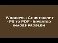 Windows Ghostscript - PS to PDF