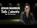 Download Lagu JOVAN MARBUN - TUDIA LULUANKU _ Lagu Batak Terbaru 2023