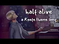 Half Alive KotLC Keefe Sencen x Keeper of the Lost Cities THEME SONG