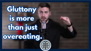 Monasticism and the 7 Deadly Sins Gluttony