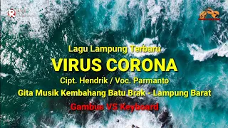 Download VIRUS CORONA Cipt. Hendrik / Voc. Parmanto | Lagu Lampung Terbaru Bersama Gita Musik Kembahang MP3