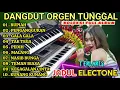 DANGDUT ORGEN TUNGGAL FULL ALBUM TERLARIS 2025 KOLEKSI LAGU HITS COVER ORGEN TUNGGAL MANUAL