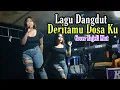 Download Lagu LAGU DANGDUT ...!! DERITA MU DOSA KU COVER ENJELI MUT - KING DJ