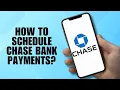 How to schedule Chase Bank payments
