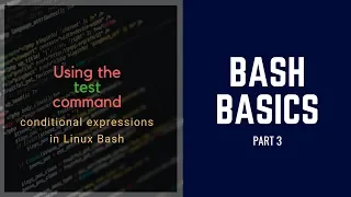 Linux Bash Scripting Basics - Part 3 Test command