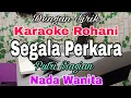 Download Lagu KARAOKE Segala Perkara | Nada Wanita | Putri Siagian | Nada Dasar D = Do