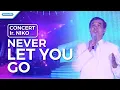 Lagu Never Let You Go - Concert - Ir. Niko (Official lyric video)