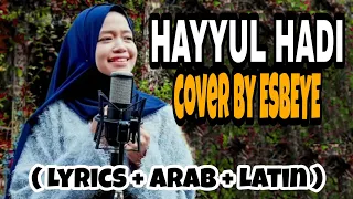 Download HAYYUL HADI - COVER BY ESBEYE ( Lyrics + Arab + latin ) MP3