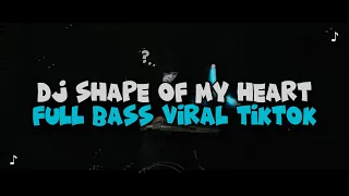 dj shape of my heart full bass viral tiktok terbaru 2026