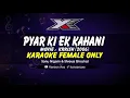 Download Lagu Aao Sunao Pyaar Ki Ek Kahani Karaoke ( Female Only )