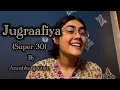 Download Lagu |jugraafiya | Anushka Gautam | shreya ghoshal | super 30|