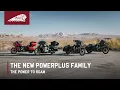 The New PowerPlus Family The Power To Roam