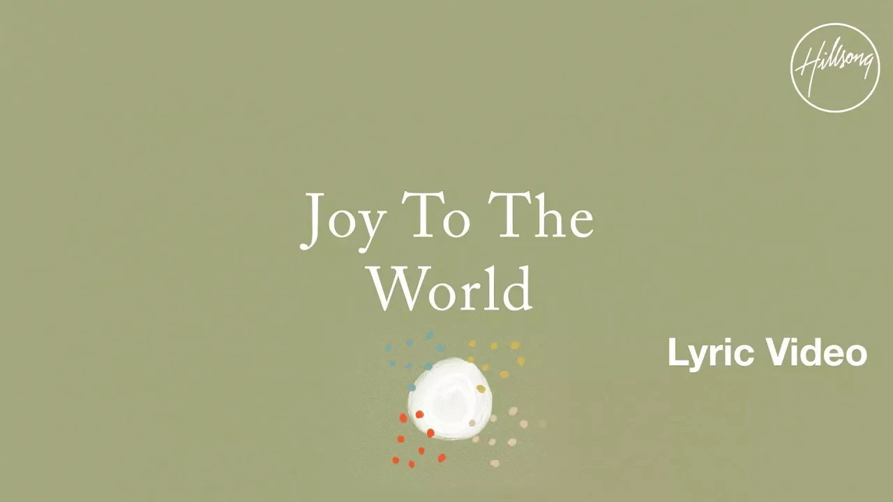 Joy To The World Lyric Video - Hillsong Worship Joy To The World Lyric Video - Hillsong Worship