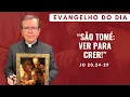 Download Lagu EVANGELHO DO DIA: 03/07 (5ª FEIRA): SÃO TOMÉ: VER PARA CRER! Jo 20,24-29