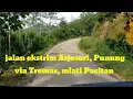 Download Lagu jalan ekstrim Arjosari, Punung via mlati Pacitan #giat sari